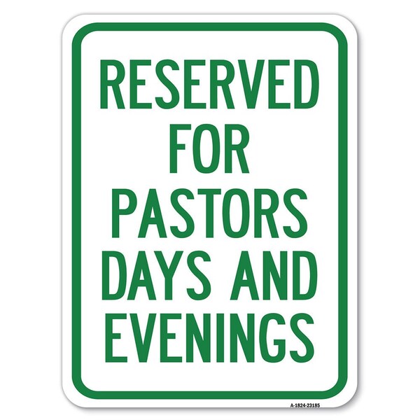 Reserved for Pastors Days & Evenings Heavy-Gauge Alum Rust Proof Parking, 18" x 24", A-1824-23185
